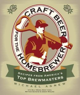 Craft Beer For The Homebrewer: Recipes From America’S Top Brewmasters