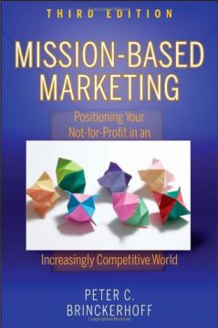 Mission-Based Marketing: Positioning Your Not-For-Profit In An Increasingly Competitive World