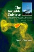 The Invisible Universe: The Story Of Radio Astronomy, 2nd Edition