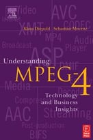 Understanding Mpeg 4: Technology And Business Insights