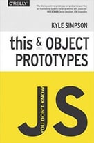 You Don’T Know Js: This & Object Prototypes