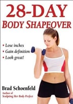 28-Day Body Shapeover: Lose Inches, Gain Definition, Look Great