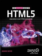 The Essential Guide To Html5: Using Games To Learn Html5 And Javascript