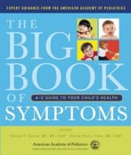 The Big Book Of Symptoms: A-Z Guide To Your Child’S Health