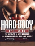 The Men’S Health Hard Body Plan: The Ultimate 12-Week Program For Burning Fat And Building Muscle