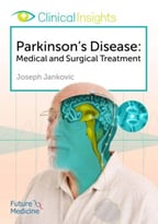 Clinical Insights: Parkinson’S Disease: Medical And Surgical Treatment