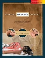 Clinical Massage Therapy: Assessment And Treatment Of Orthopedic Conditions