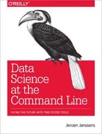Data Science At The Command Line: Facing The Future With Time-Tested Tools