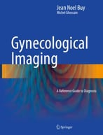 Gynecological Imaging: A Reference Guide To Diagnosis