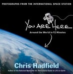 You Are Here: Around The World In 92 Minutes: Photographs From The International Space Station