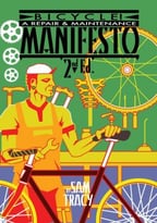 Bicycle!: A Repair & Maintenance Manifesto, 2nd Edition