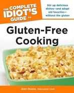 The Complete Idiot’S Guide To Gluten-Free Cooking