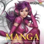 Manga: The Ultimate Guide To Mastering Digital Painting Techniques