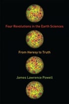 Four Revolutions In The Earth Sciences: From Heresy To Truth
