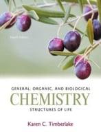 General, Organic, And Biological Chemistry: Structures Of Life, 4th Edition