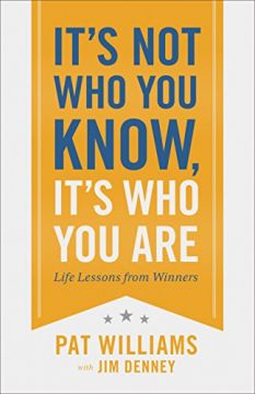 It’S Not Who You Know, It’S Who You Are: Life Lessons From Winners