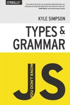 You Don’T Know Js: Types & Grammar