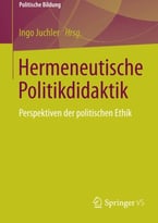 Hermeneutische Politikdidaktik: Perspektiven Der Politischen Ethik (Politische Bildung) (German Edition)