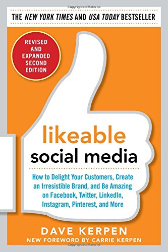 Likeable Social Media, Revised And Expanded