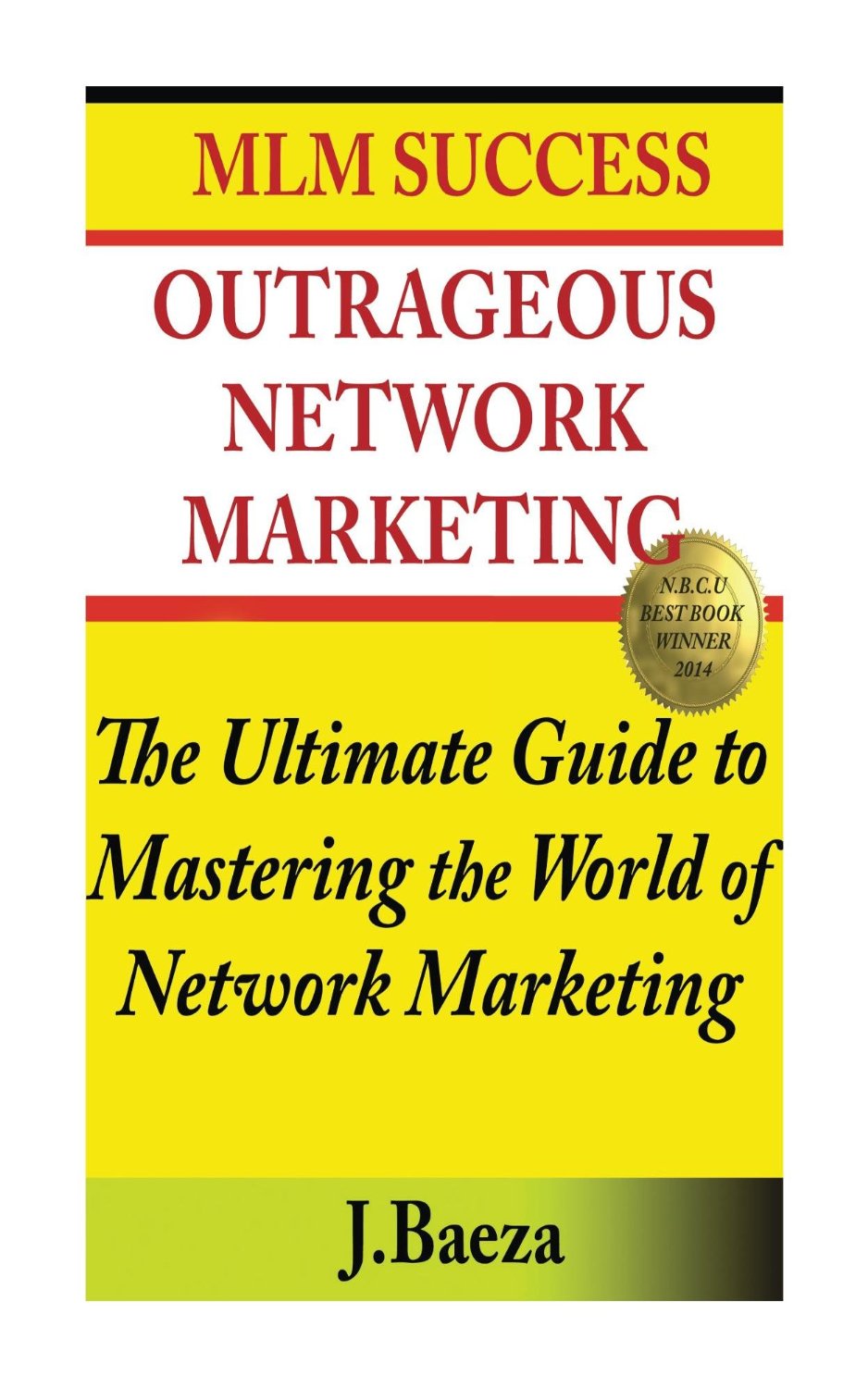 Outrageous Network Marketing: Mlm Success
