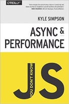 You Don’T Know Js: Async & Performance
