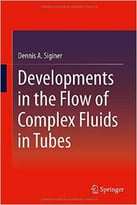 Developments In The Flow Of Complex Fluids In Tubes