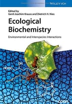 Ecological Biochemistry: Environmental And Interspecies Interactions