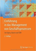 Einführung In Das Management Von Geschäftsprozessen: Six Sigma, Kaizen Und Tqm, Auflage: 2