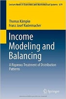Income Modeling And Balancing: A Rigorous Treatment Of Distribution Patterns