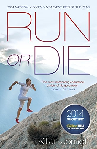 Run Or Die: The Inspirational Memoir Of The World’S Greatest Ultra-Runner