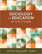 Sociology Of Education: An A-To-Z Guide