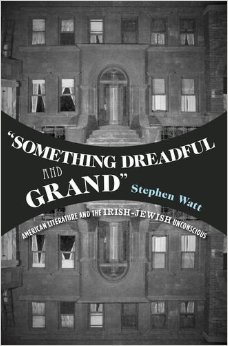 Something Dreadful And Grand: American Literature And The Irish-Jewish Unconscious