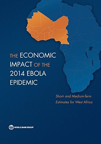 The Economic Impact Of The 2014 Ebola Epidemic: Short- And Medium-Term Estimates For West Africa