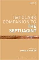 The T&T Clark Companion To The Septuagint