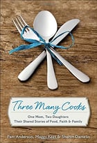 Three Many Cooks: One Mom, Two Daughters