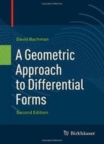 A Geometric Approach To Differential Forms (2nd Edition)
