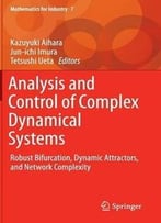 Analysis And Control Of Complex Dynamical Systems: Robust Bifurcation, Dynamic Attractors, And Network Complexity