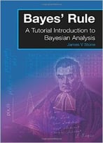 Bayes’ Rule: A Tutorial Introduction To Bayesian Analysis