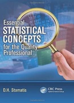 Essential Statistical Concepts For The Quality Professional
