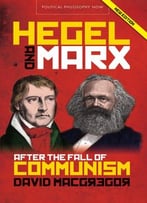 Hegel And Marx After The Fall Of Communism