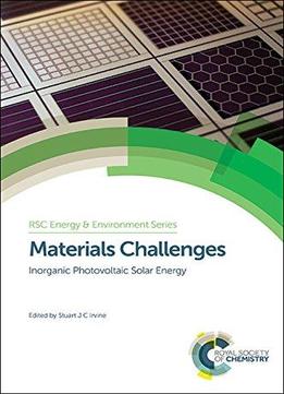 Materials Challenges: Inorganic Photovoltaic Solar Energy