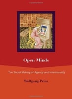 Open Minds: The Social Making Of Agency And Intentionality