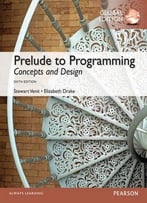 Prelude To Programming: Concepts And Design: Global Edition