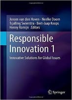 Responsible Innovation 1: Innovative Solutions For Global Issues