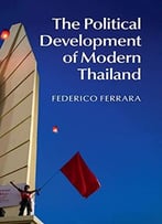 The Political Development Of Modern Thailand