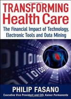 Transforming Health Care: The Financial Impact Of Technology, Electronic Tools And Data Mining