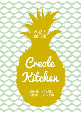 Creole Kitchen: Sunshine Flavours From The Caribbean