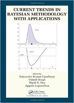 Current Trends In Bayesian Methodology With Applications