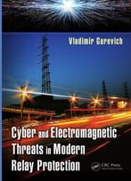 Cyber And Electromagnetic Threats In Modern Relay Protection