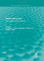 Design Intervention (Routledge Revivals): Toward A More Humane Architecture